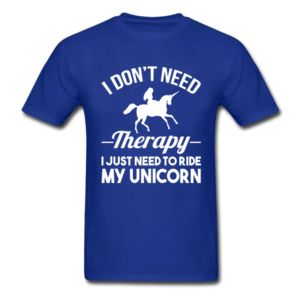 Casual Prevailing Casual Tops Shirts O Neck Summer Cotton Fabric Short Sleeve Tshirts for Men Casual Sweatshirts I DONT THERAPY I JUST NEED TO RIDE MY UNICORN blue