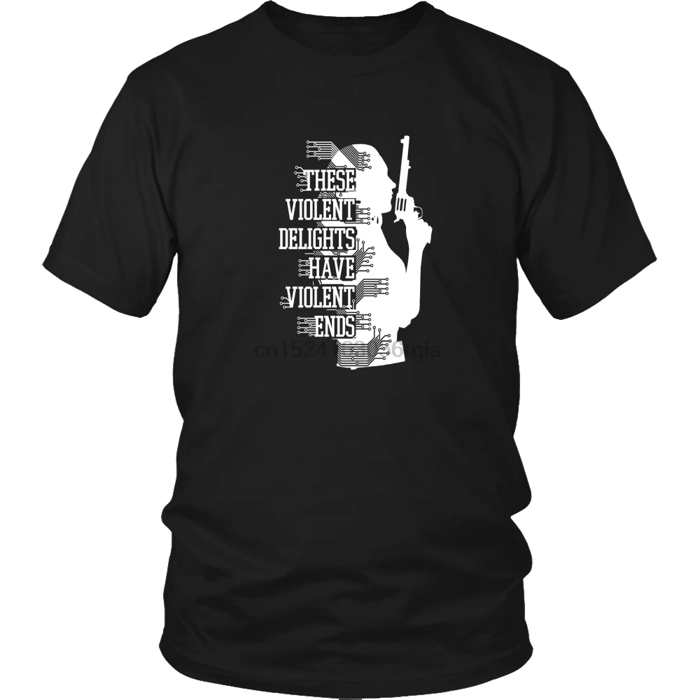

Cool Westworld Shirt-These Violent Delights Have Violent Ends T-Shirt- Quote Tee