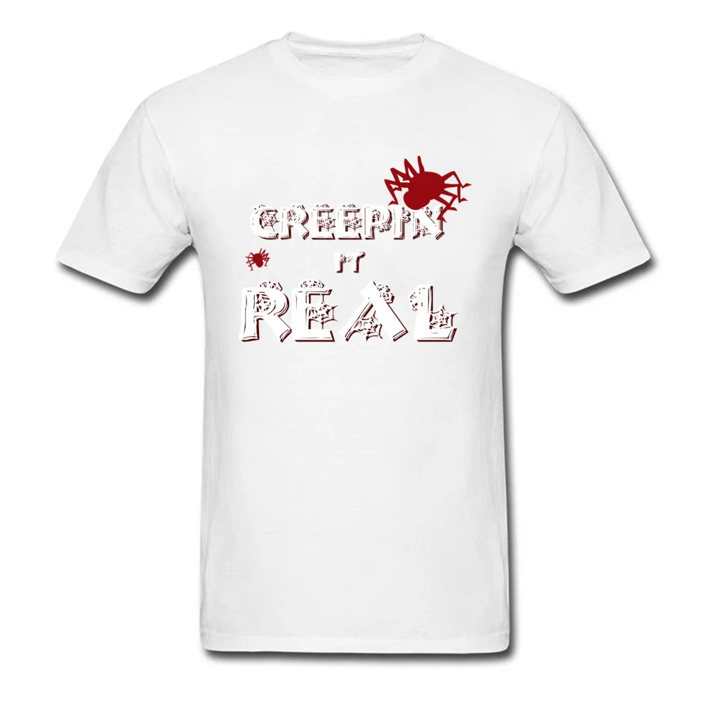 Creepin It Real 100% Cotton Tops Tees for Men Summer T-shirts Geek Dominant Crew Neck T-shirts Short Sleeve Top Quality Creepin It Real white