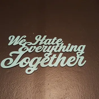 

Personalized wood/Acrylic wall hanging Sign with We Hate Everything Together,Wedding Gift, custom family sign