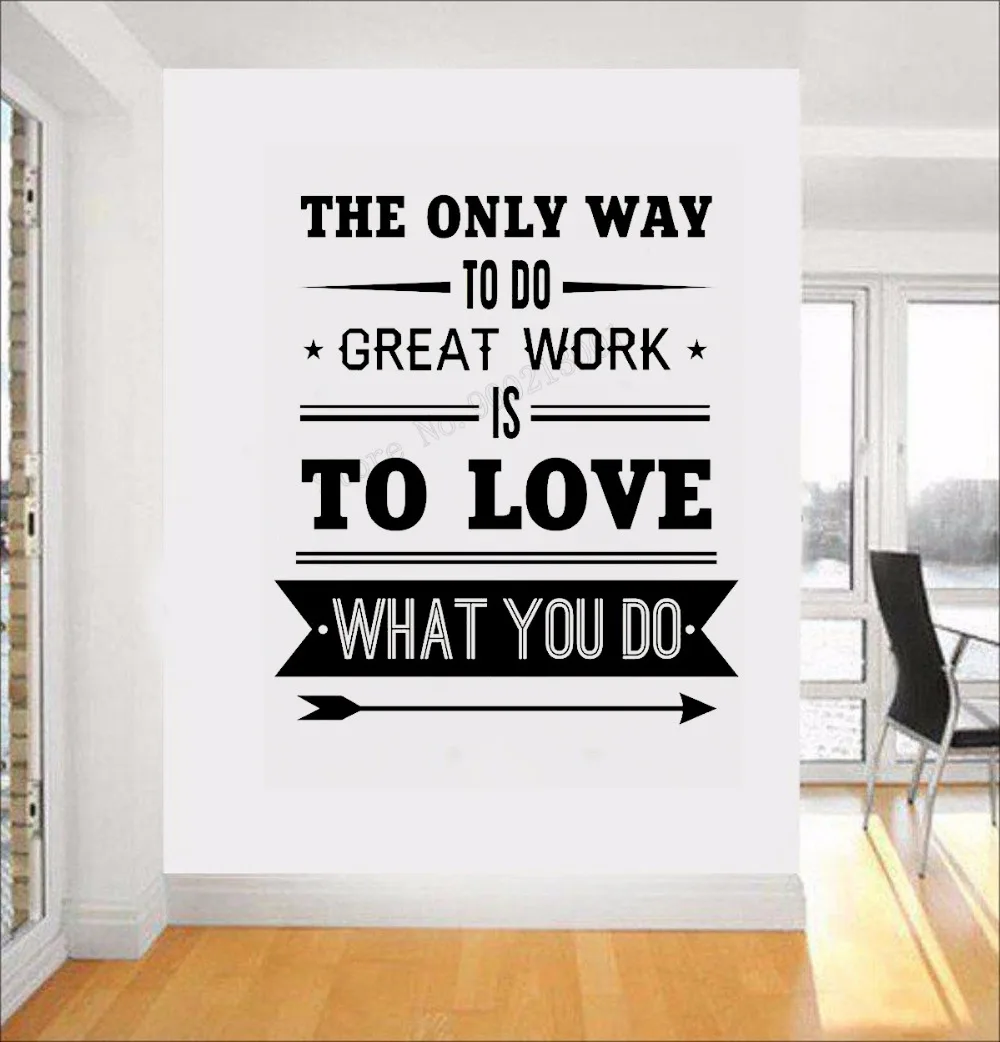 

Art Wall Sticker The Only Way To Do Great Work Is To Love What You DO Wall Decoration Vinyl Art Removeable Poster Fashion LY121