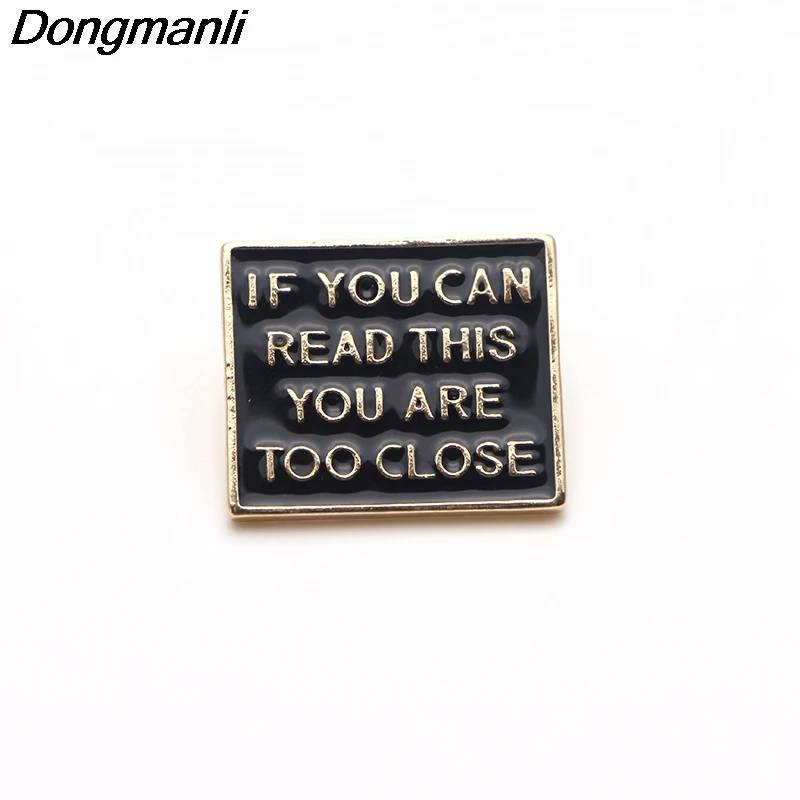 

P3310 Dongmanli IF YOU CAN READ THIS Metal Enamel Pin for Backpack/Bag/Jeans Clothes Badge Lapel Pin Brooch Jewelry 1pcs