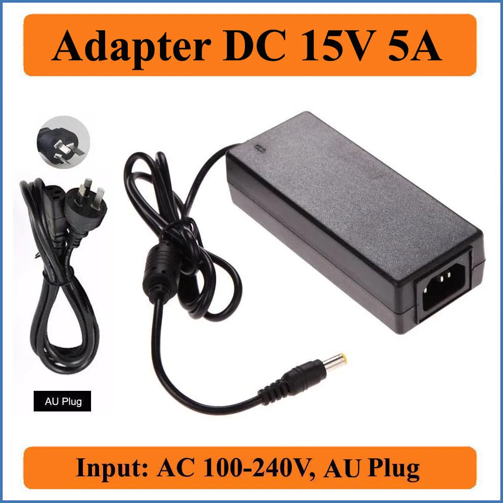 

15V 5A AU Plug AC DC Adapter AC 100V-240V Converter to DC 15V 5000mA 75W Chargers Power Supply DC 5.5mm x 2.1-2.5mm Jack