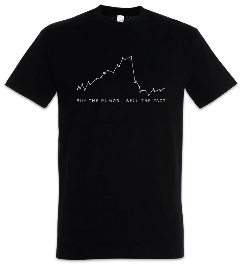 

Buy The Rumor Sell The Fact T-Shirt Investment Banker Trader Daytrader Investor
