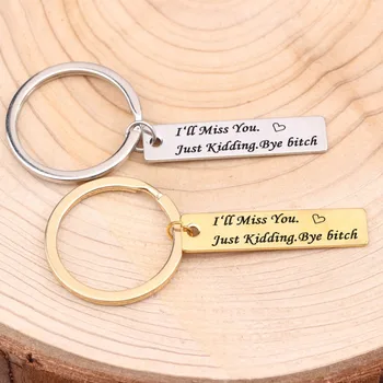 

1 pcs Key Chain Hand Stamped I Will Miss You Just Kidding Gift To Girlfriend Keyring Couple Love Jewelry Charm Key Pendant