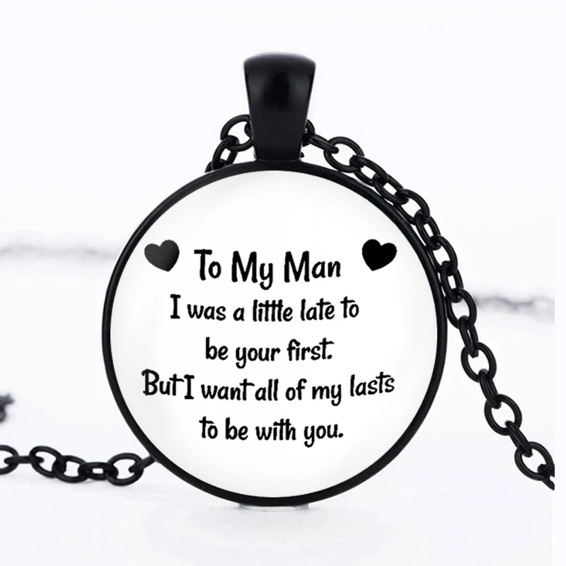 

I Was A Little Late To Be Your First.but I Want All of My Lasts To Be with You.Valentine Lover Gift Necklaces Pendant Jewelry