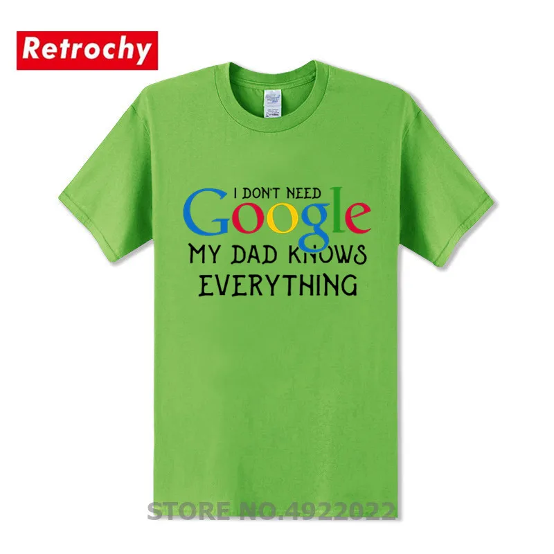 Мужская забавная футболка из хлопка с надписью I Don't Need Google My Dad Know Everything
