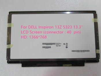 

For DELL Inspiron 13Z 5323 13.3'' LCD Screen (connector : 40 pin)HD: 1366*768