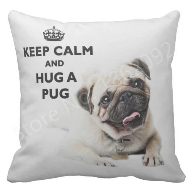 

Novelty Pug Dog Cushion Cover Keep Calm and Hug a Pug Throw Pillows Cases Cute Pug Quote Gifts Puppy Pet Dog Home Decor Two Side