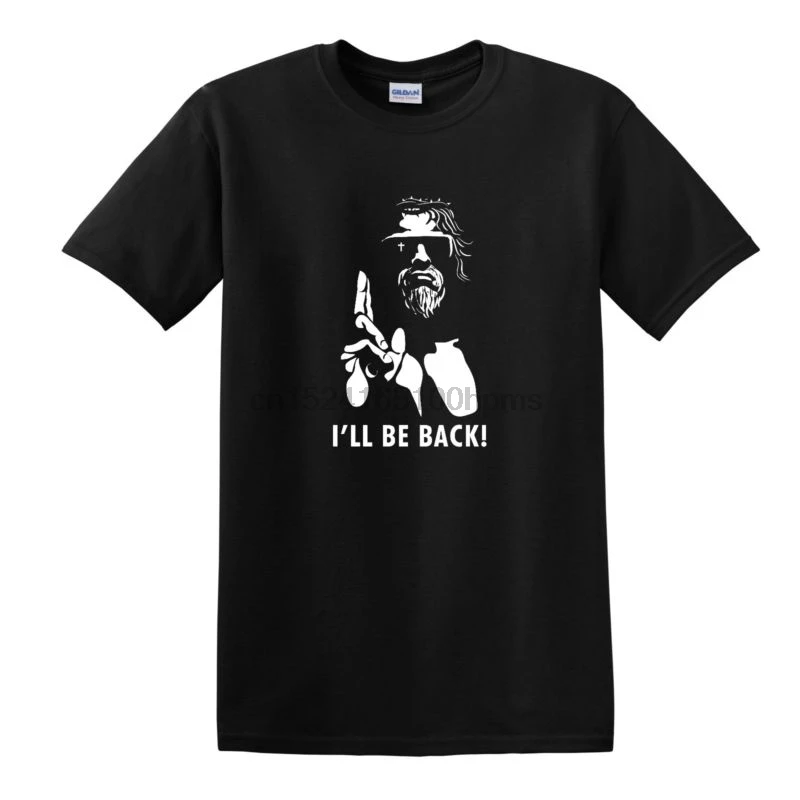 

JESUS CHRIST ILL BE BACK TERMINATOR SAVIOR FUNNY TEE SHIRT up to 5X