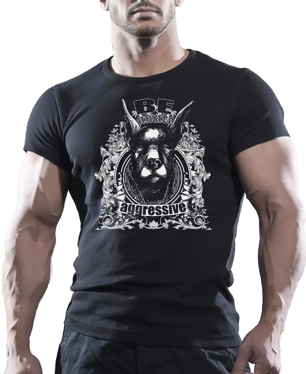 

T-Shirt 2019 Fashion Men BE AGGRESSIVE DOBERMAN DOG - STREET GANGS FIGHTING T-SHIRT TOP TEE