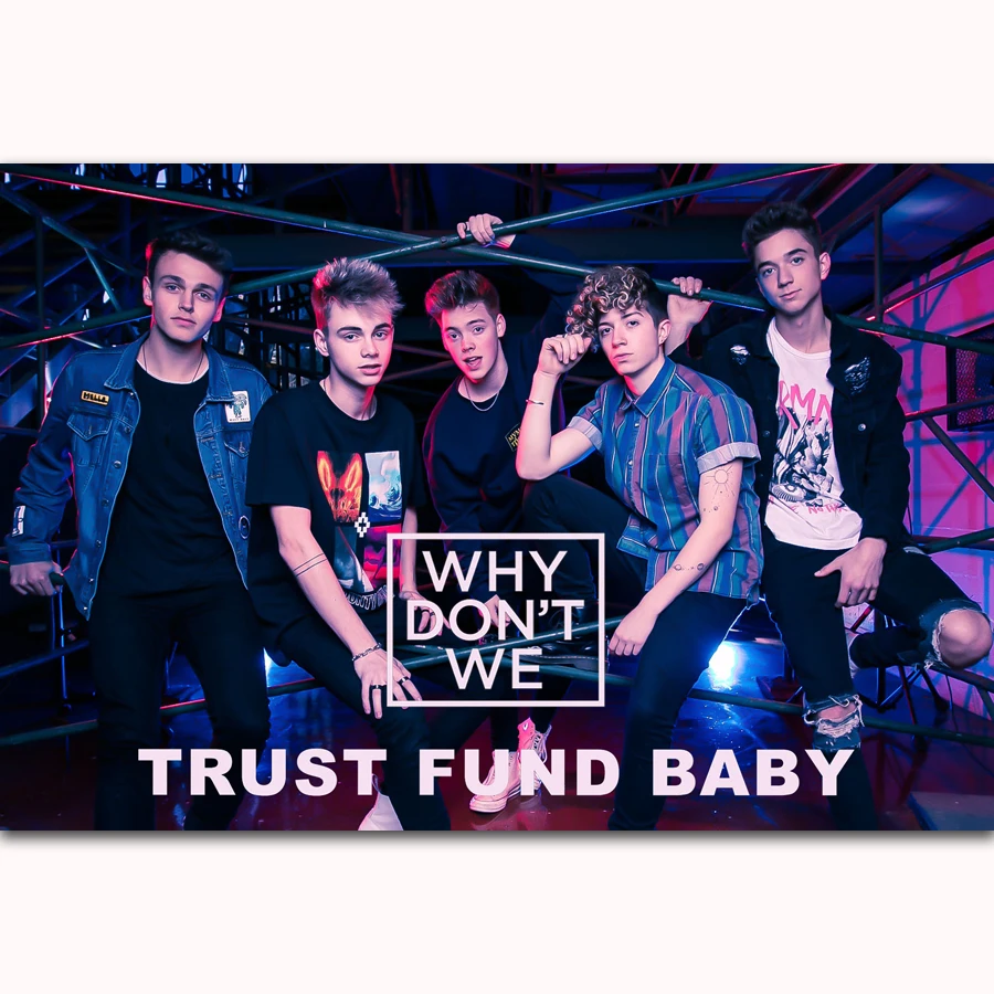 

FX279 Why Don't We Trust Fund Baby Pop Music Hot Custom Stars Poster Art Silk Light Canvas Modern Home Room Wall Print Decor