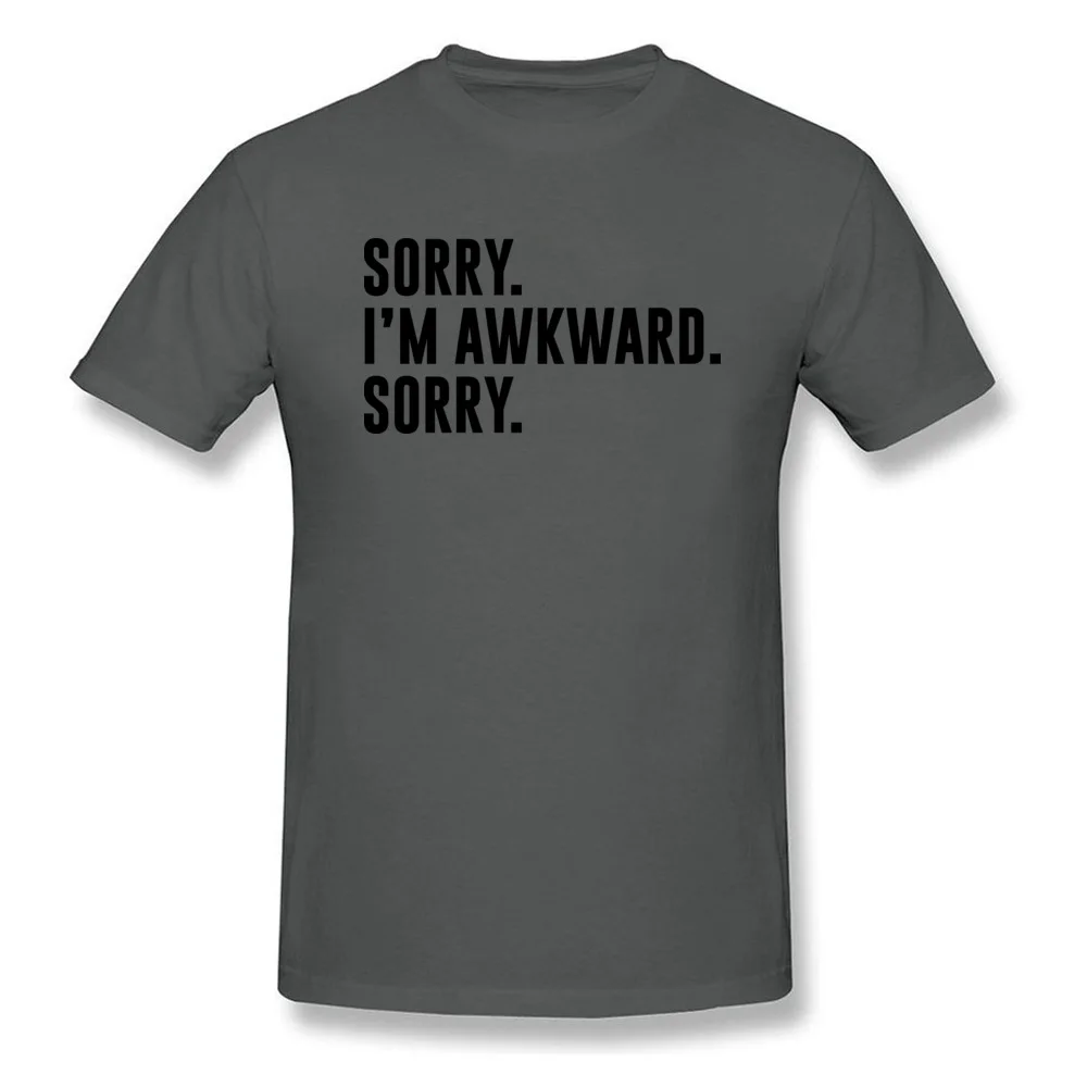 Sorry. Im Awkward. Sorry Cool Summer/Fall All Cotton O Neck Mens Tops Shirt Europe Tops & Tees Special Short Sleeve T Shirt Sorry. Im Awkward. Sorry carbon