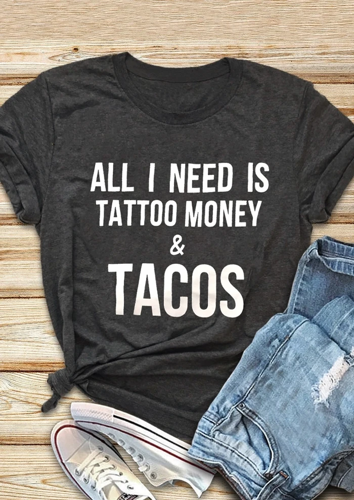 

Women All I Need Is Tattoo Money Tacos T-Shirt Tee Plus Size Femme Harajuku Ulzzang kawaii Loose 90s Baseball Tee trendy Korean