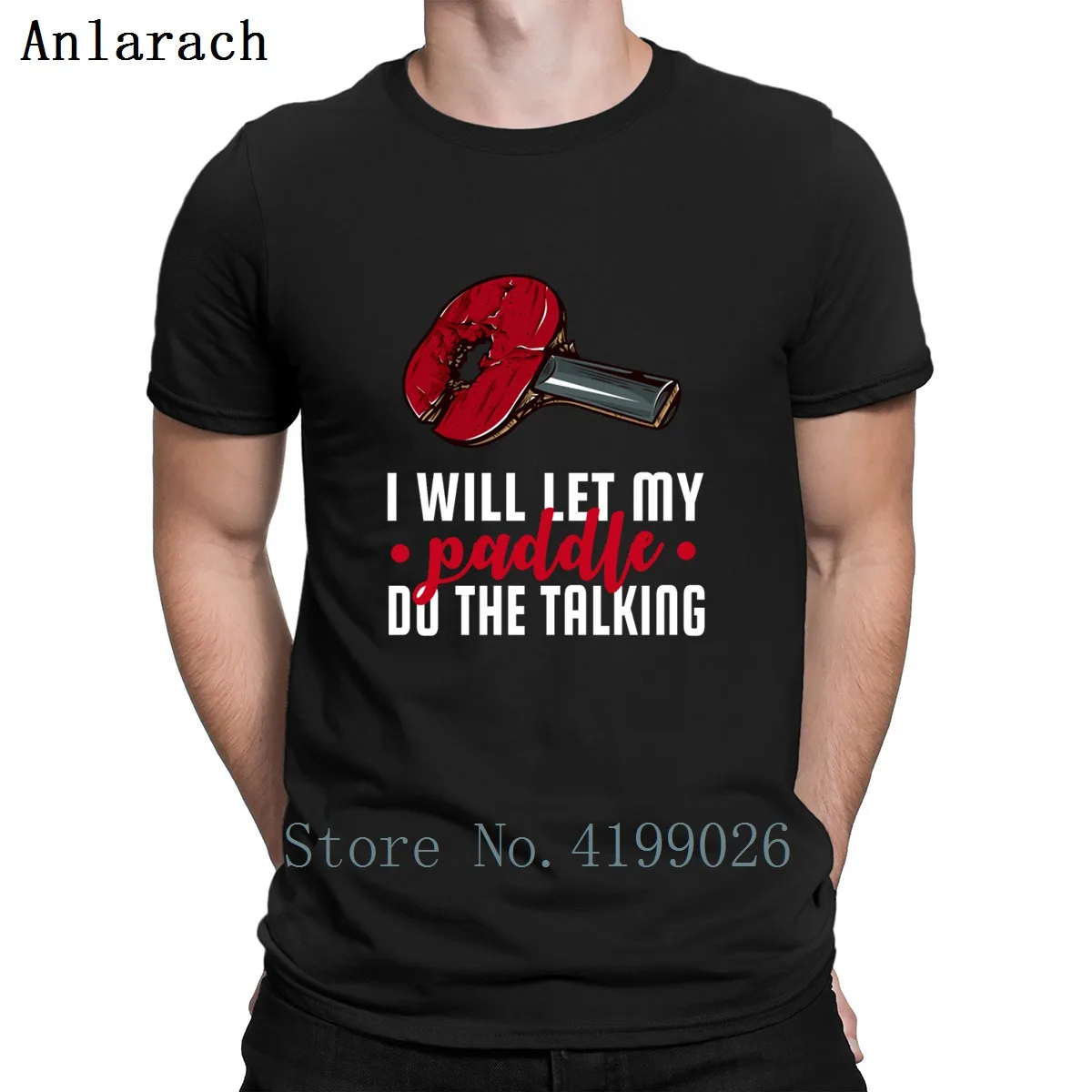 

Ping Pong Player Paddle Do The Talking T-Shirts Euro Size Slim Printed Tops T Shirt Fitness Summer Unisex Tee Shirt Better
