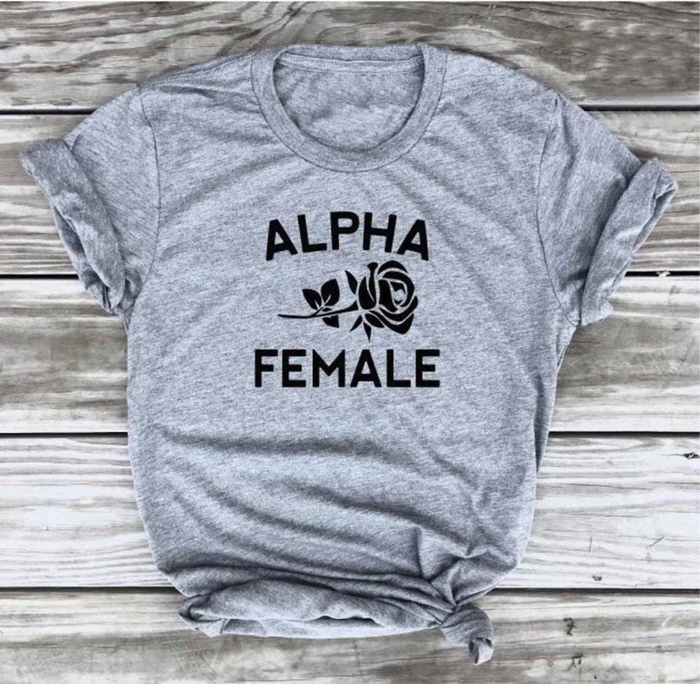 

Alpha Female T-Shirt Hipster Stylish Graphic Tee Letter Gray Clothing Unisex Aesthetic Flower Harajuku Camisetas goth Tops