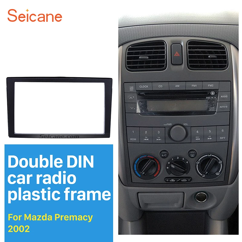 Seicane 2DIN Car Radio Fascia for 1999-2004 Mazda Premacy Dash Player Auto Mount Installation Surround Trim Panel Face Plate Kit Seicane 2DIN Car Radio Fascia for 1999-2004 Mazda Premacy Dash Player Auto Mount Installation Surround Trim Panel Face Plate Kit