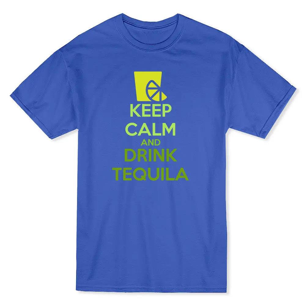 Keep Calm and Drink Tequila Men's Royal Blue T-shirt Printed Men  T Shirt Clothes Top Tee Unisex More Size and Colors