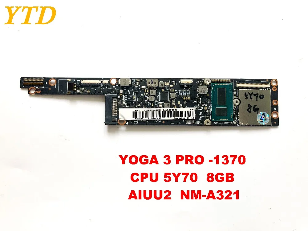 Оригинальная материнская плата для ноутбука lenovo Yoga 3 pro YOGA 3 PRO-1370 cpu 5Y70 8GB AIUU2 NM-A321 протестирована