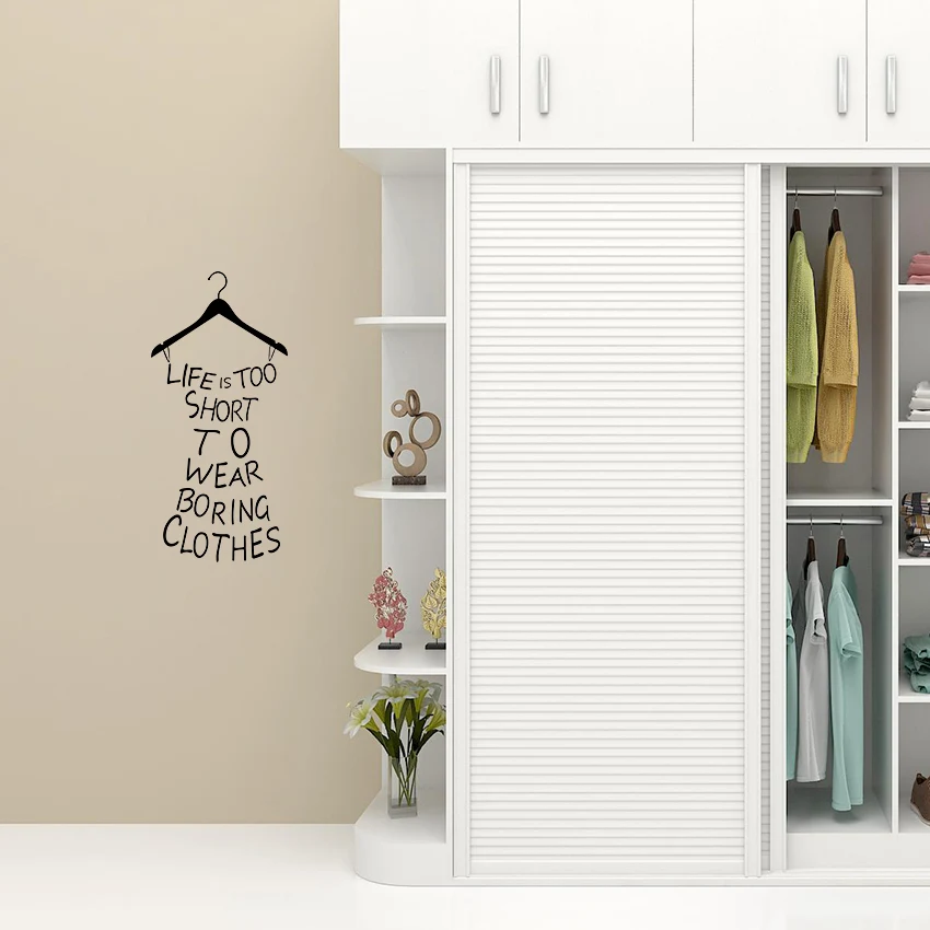 TIE-LER-Hot-Wall-Stickers-Home-Decor-Life-Is-Too-Short-To-Wear-Boring-Clothes-Wallpaper