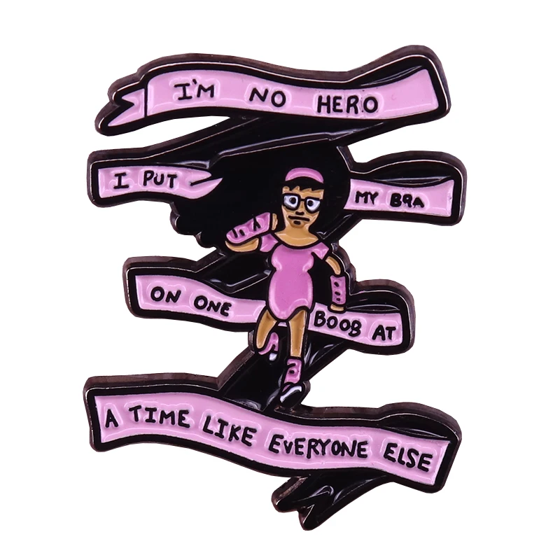 

Bob's Burgers badge pink I'm no hero enamel pin funny quotes banner brooch