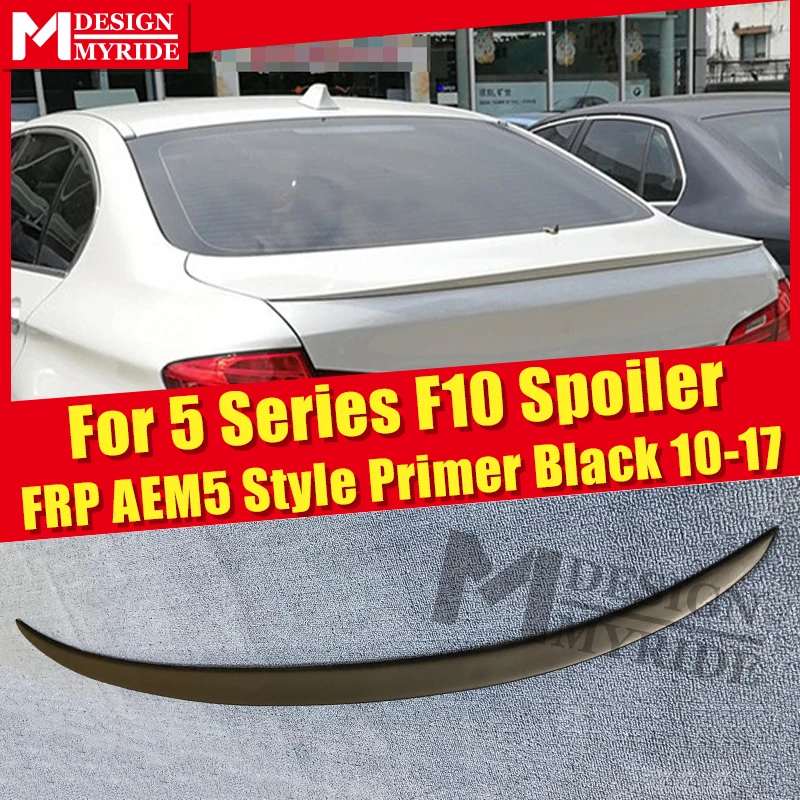 cheap F10 Spoiler Tail Wing AEM5 style FRP Unpainted Primer black For F10 520i 525i 528i 530i 535i 550i rear diffuser Spoiler 2010 17