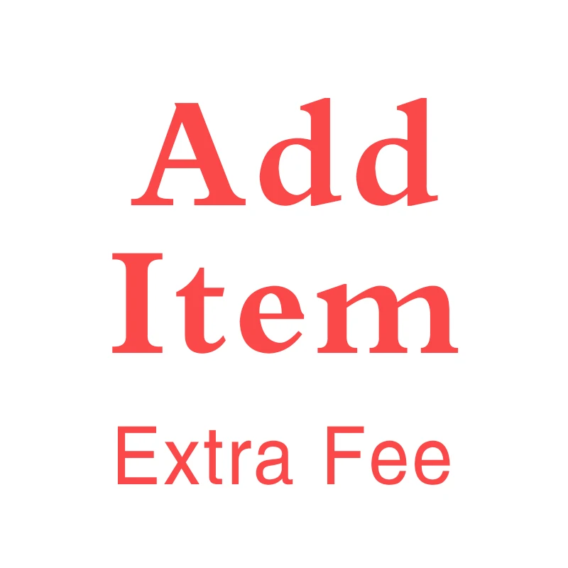 

Extra Fee/Sample Fee/ Additional cost just for the balance of your order/shipping cost