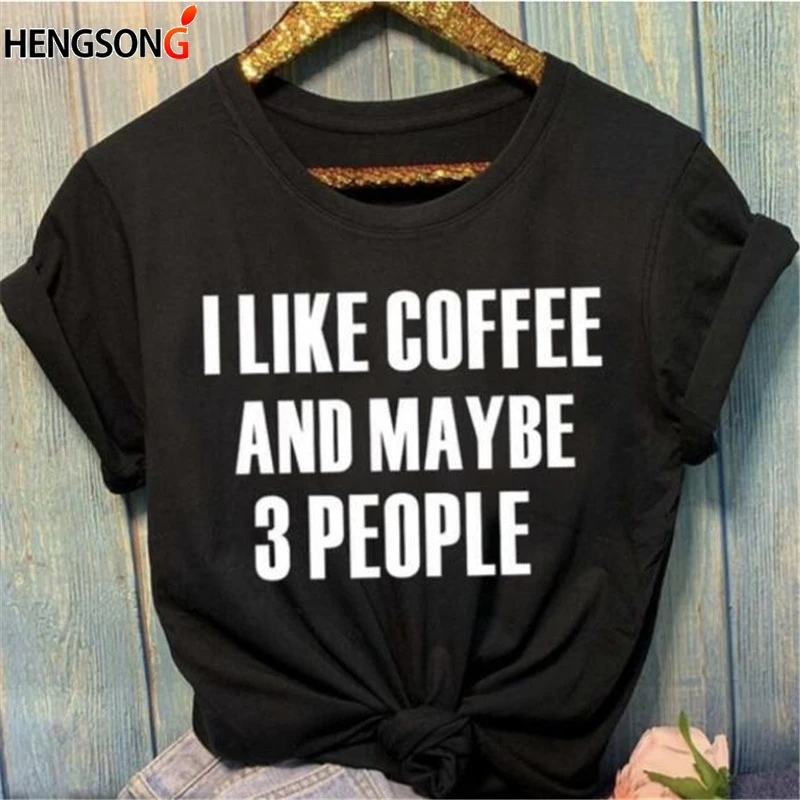 Топы с надписью «I Like coffee and Maybe 3 People» для женщин и девочек, модная женская Повседневная серая футболка со слоганом футболка в стиле tumblr