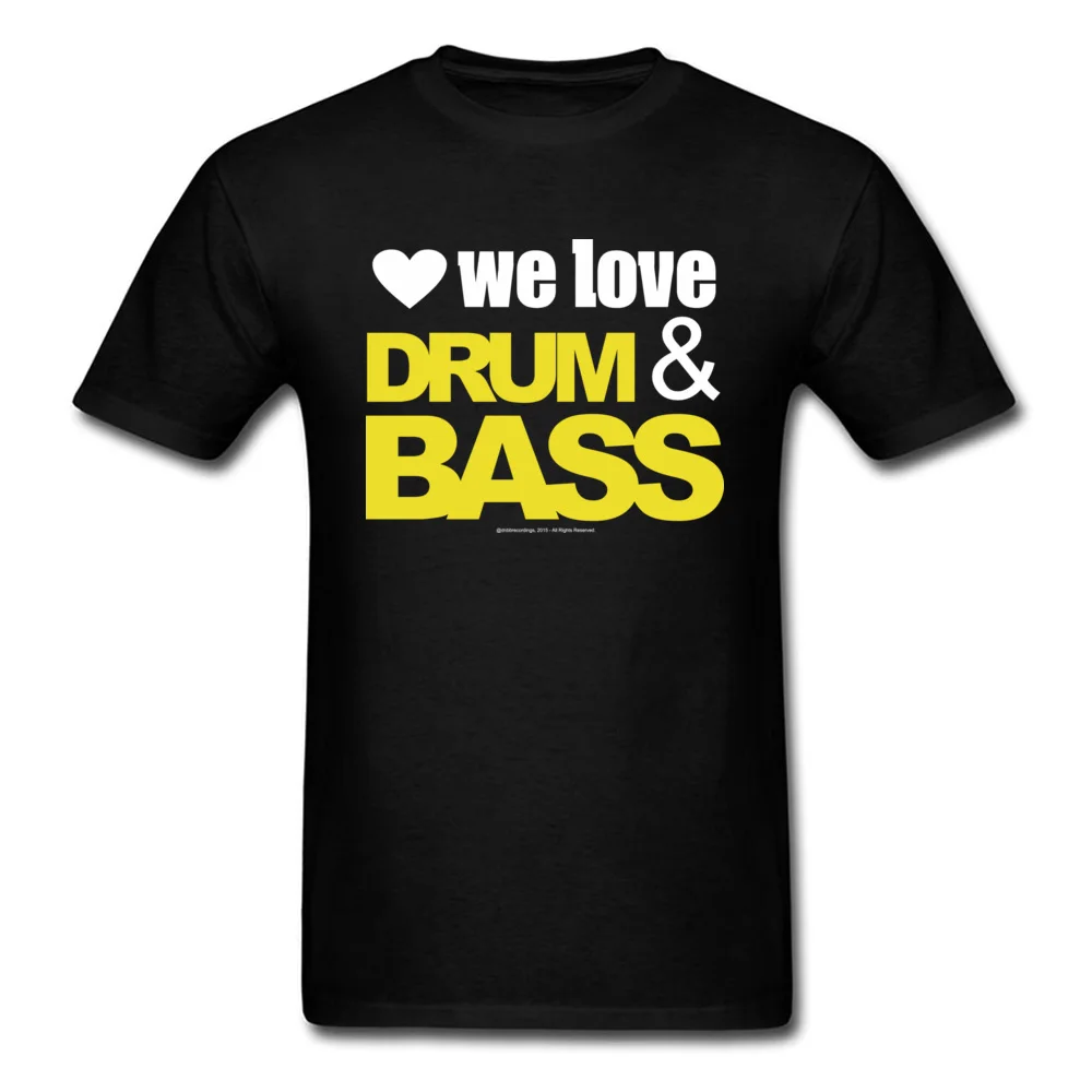 We Love Drum Bass T-shirts Short Sleeve Family New Arrival Men ostern Day Tops Shirts Family Tee Shirt Crewneck Cotton We Love Drum Bass black