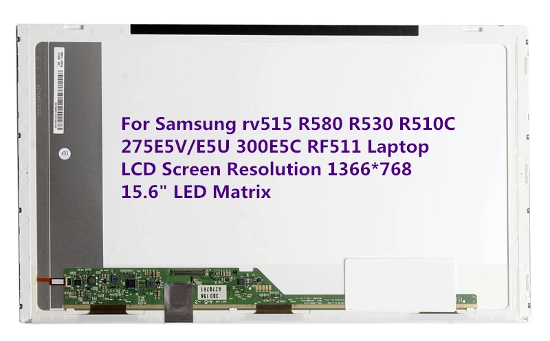 

For Samsung rv515 R580 R530 R510C 275E5V/E5U 300E5C RF511 Laptop LCD Screen Resolution 1366*768 HD 15.6" LED Matrix