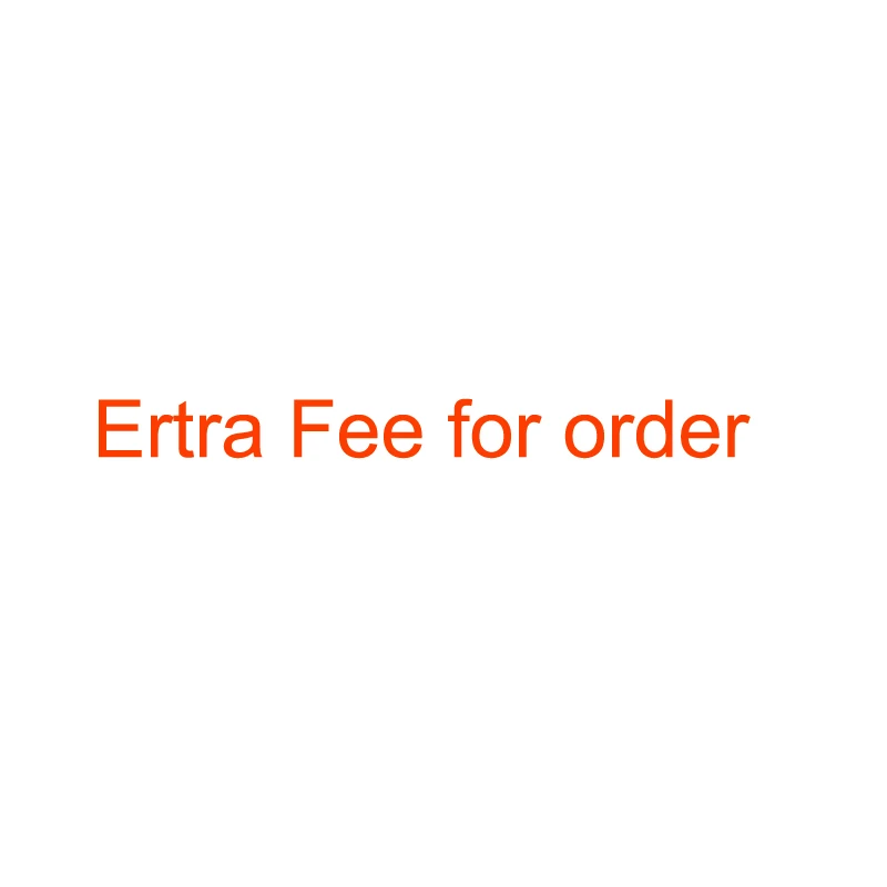 

Extra fee for ordering, please add the quantity to the amount you need pay