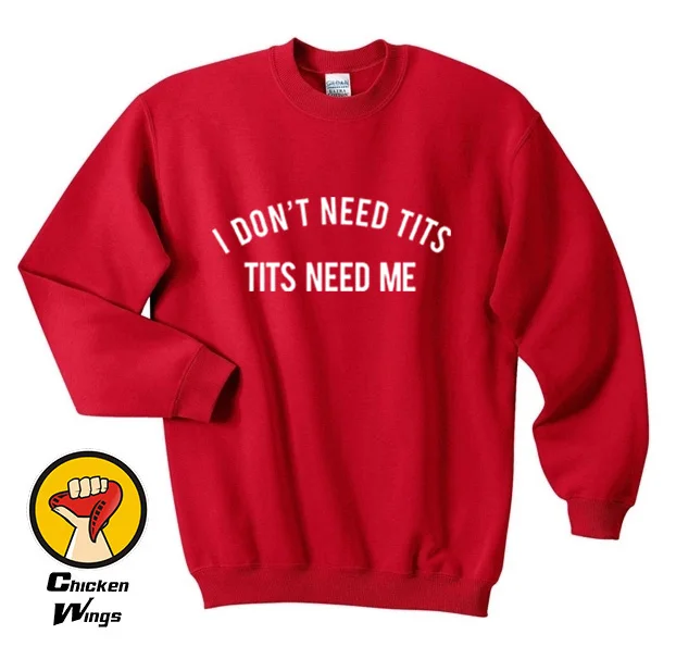 Футболка с надписью Tit s Need Me забавные хипстерские футболки tumblr Instagram толстовка