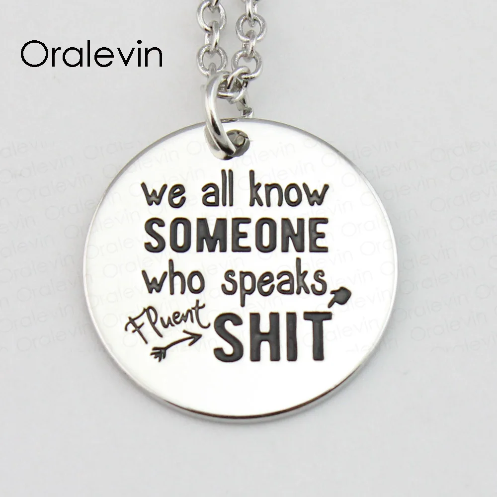 

WE ALL KNOW SOMEONE WHO SPEAKS FPUENT SHIT Pendant Charms Necklace Gift Jewelry 10Pcs/Lot #LN402