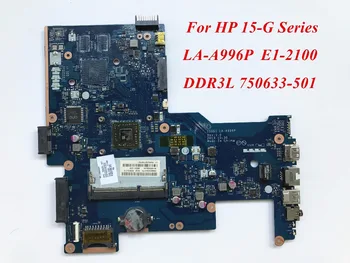 

High Quality Laptop Motherboard Compatible For HP 15-G Series ZS051 LA-A996P E1-2100 DDR3L Rev 1.0 750633-501 100% Tested