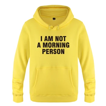 

I AM NOT A MORNING PERSON - BEYONCE Hoodies Men 2018 Men's Pullover Fleece Hooded Sweatshirts
