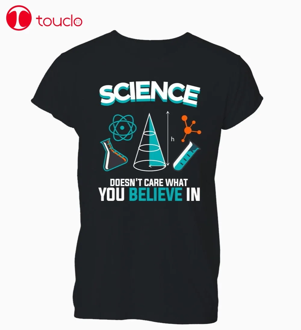 

2019 Summer T-Shirt Science Doesn'T Care What You Believe In Geek T-Shirt Tshirt Mens Womens Tee Shirt Sweater