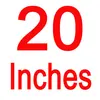 20 inches