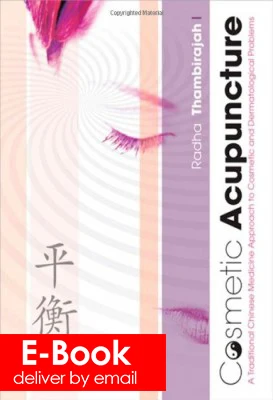 Cosmetic Acupuncture: A TCM approach to cosmetic and dermatological problems 1e |