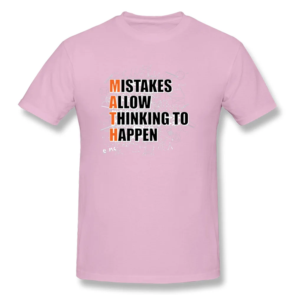  Personalized Tops Shirt Latest Short Sleeve Youth T Shirts TpicOriginaltitle Geek Summer Tshirts Round Neck Free Shipping Mistakes Allow Thinking To Happen Math Teach pink