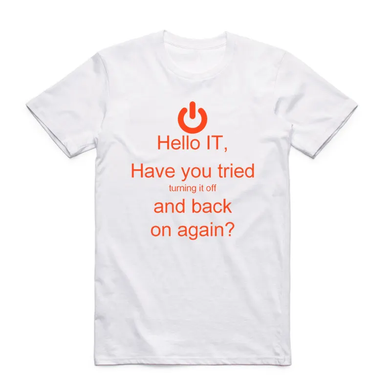 Print Have You Tried Turning It Off And On Again It Crowd Funny T Shirt O Neck Short Sleeve Summer Casual T Shirt Hcp954 Casual T Shirt Print On T Shirtprint On Shirt Aliexpress