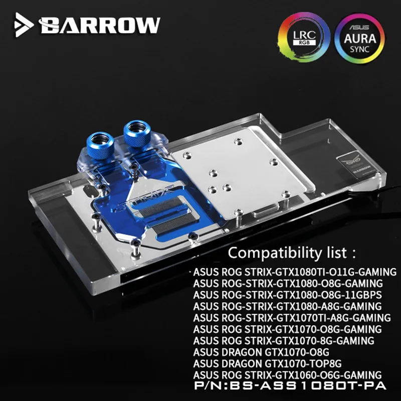 

BARROW ASUS ROG STRIX GTX1080Ti/70Ti/1060/80 graphics card cold head BS-ASS1080T-PA