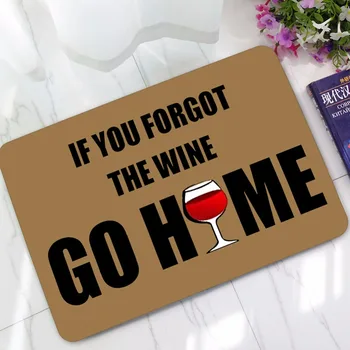 

Humorous Funny Saying Quote If You Forgot The Wine Go Home Welcome Doormat Non-slip Kitchen Rugs Floor Mats Karpet 60*90cm UDR21