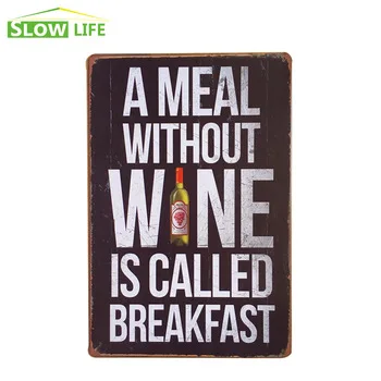 A Meak Without Wine Metal Tin Sign Bar/Pub/Hotel Wall Decor Metal Sign Vintage Home Decor Metal Plaque Retro Painting Art Poster