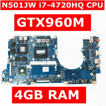 

N501JW i7-4720HQ Processor CPU GTX960M 4GB RAM Mainboard For ASUS ROG N501JW UX501J G501J UX50JW FX60J laptop motherboard
