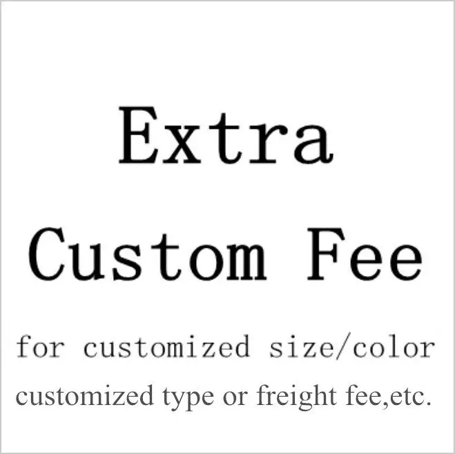

Order extra fee,extra freight fee,customized extra fee,etc.