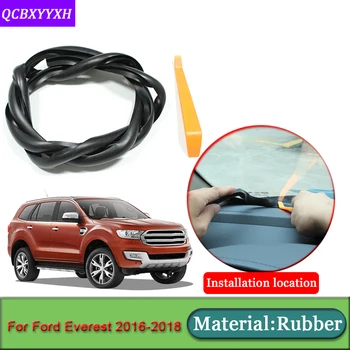 

Car-styling For Ford Everest 2016-2018 Anti-Noise Soundproof Dustproof Car Dashboard Windshield Sealing Strips Auto Accessories