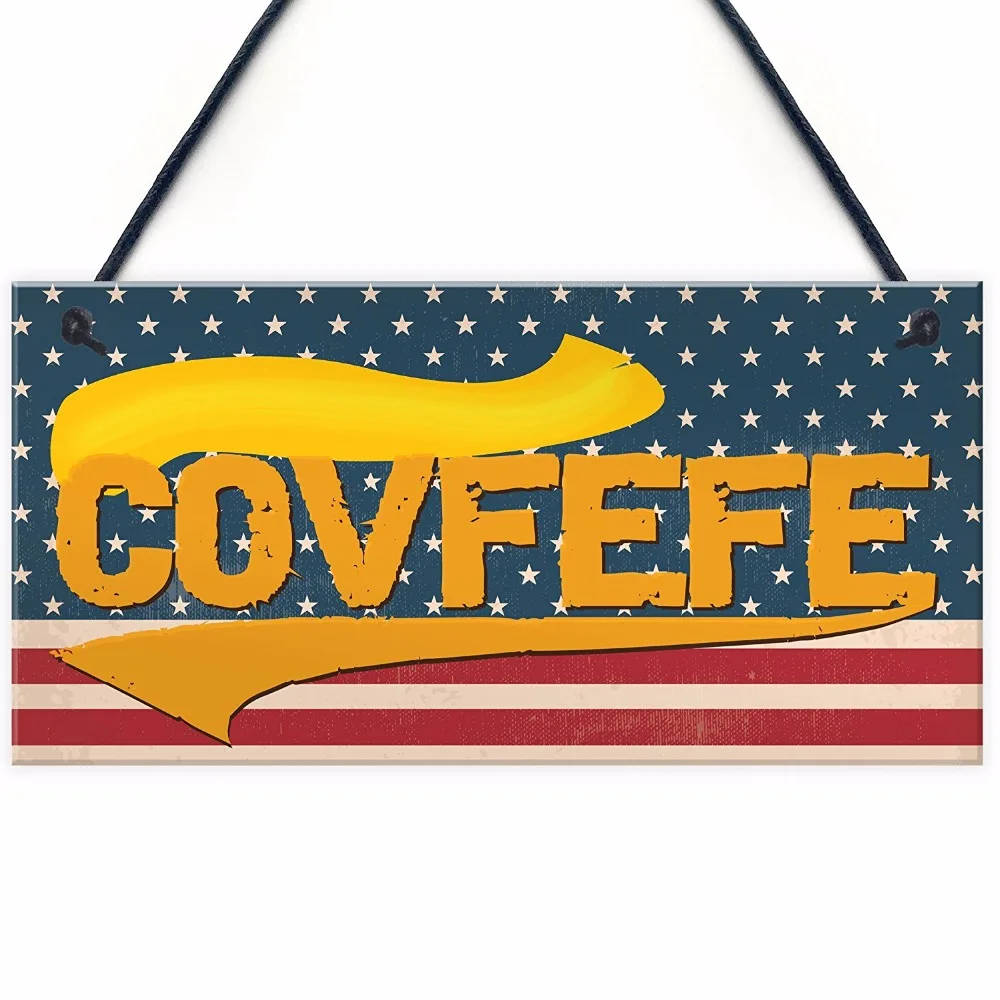 Meijiafei Covfefe забавный Дональд Трамп твит США президент знак подвесная табличка America