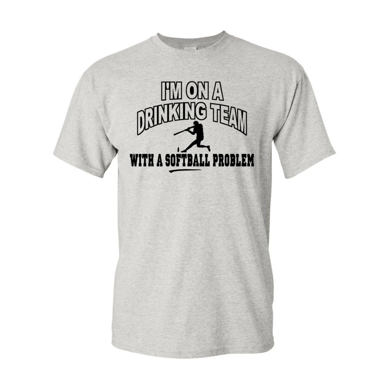 I'm On A Drinking Team With A Softball Problem Adult T-Shirt Tee (2)