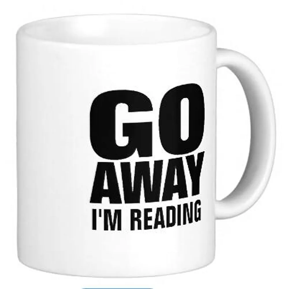 GO away I'm reading Classic High Quality White Coffee Mugs Tea Mug