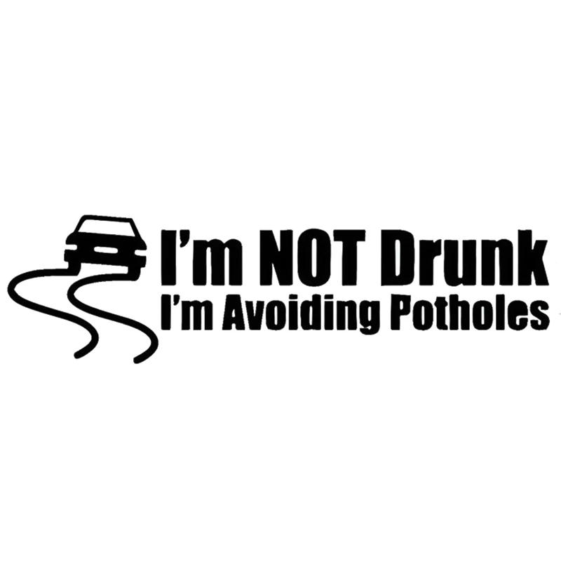 Just Avoiding Potholes Funny Vehicle Bumper Sticker Vinyl Sticker I/'m Not Drunk